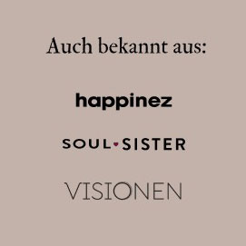 Auch bekannt aus: happinez, soul sister visionen